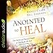 Algopix Similar Product 3 - Anointed to Heal True Stories and