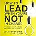 Algopix Similar Product 3 - How to Lead When Youre Not in Charge