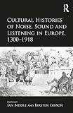 Algopix Similar Product 9 - Cultural Histories of Noise Sound and