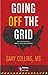 Algopix Similar Product 5 - Going Off The Grid The HowTo Book Of