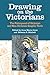 Algopix Similar Product 19 - Drawing on the Victorians The