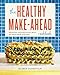 Algopix Similar Product 20 - The Healthy MakeAhead Cookbook