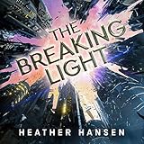 Algopix Similar Product 20 - The Breaking Light: Split City, Book 1