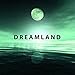 Algopix Similar Product 16 - Dreamland  Soft Music for Sleep Pure