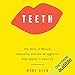 Algopix Similar Product 2 - Teeth The Story of Beauty Inequality