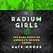 Algopix Similar Product 11 - The Radium Girls The Dark Story of