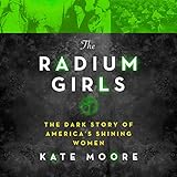 Algopix Similar Product 1 - The Radium Girls The Dark Story of