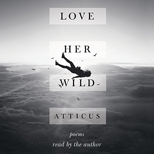 Algopix Similar Product 10 - Love Her Wild: Poems