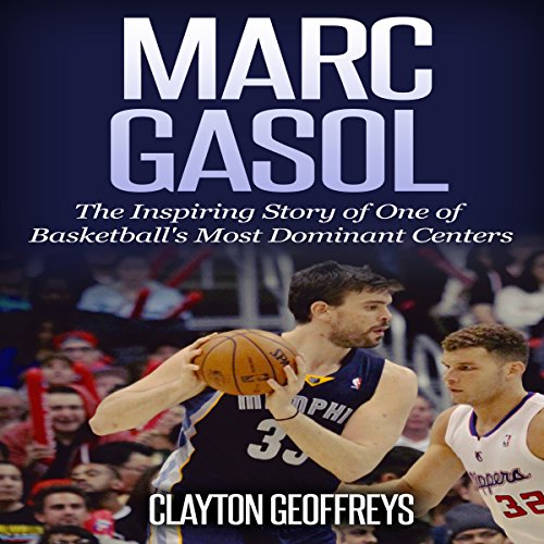 Algopix Similar Product 10 - Marc Gasol The Inspiring Story of One