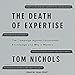 Algopix Similar Product 16 - The Death of Expertise The Campaign