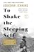 Algopix Similar Product 17 - To Shake the Sleeping Self A Journey