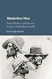 Algopix Similar Product 17 - Masterless Men Poor Whites and Slavery