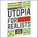 Algopix Similar Product 1 - Utopia for Realists How We Can Build