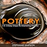 Algopix Similar Product 12 - Pottery 123Easy Steps to Mastering