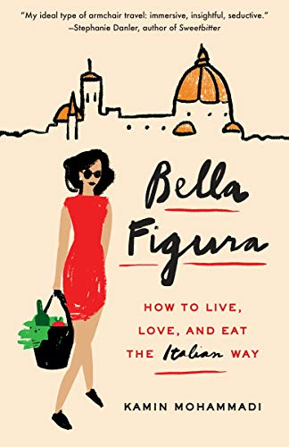Algopix Similar Product 9 - Bella Figura How to Live Love and