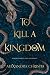 Algopix Similar Product 4 - To Kill a Kingdom