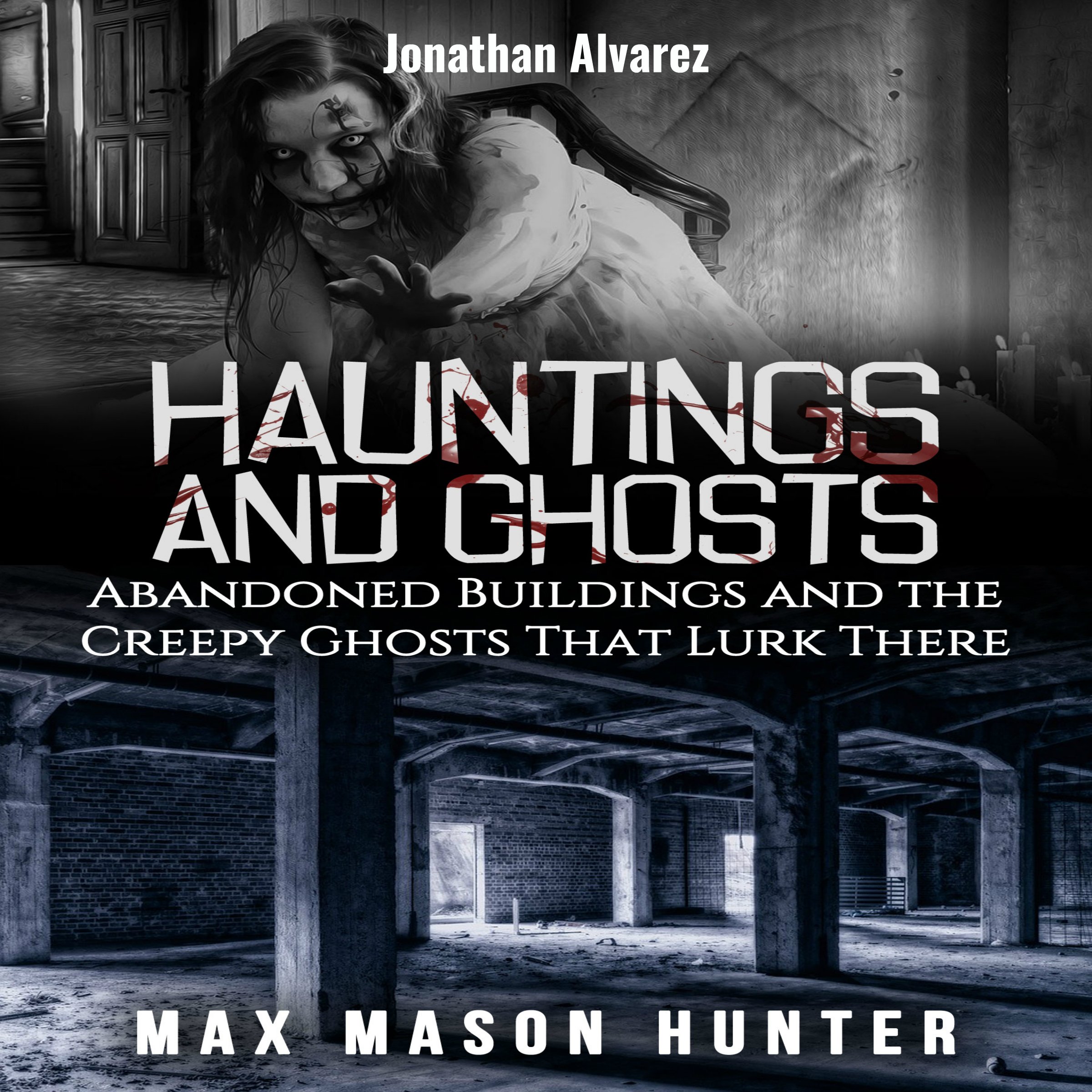 Algopix Similar Product 3 - Hauntings And Ghosts Abandoned