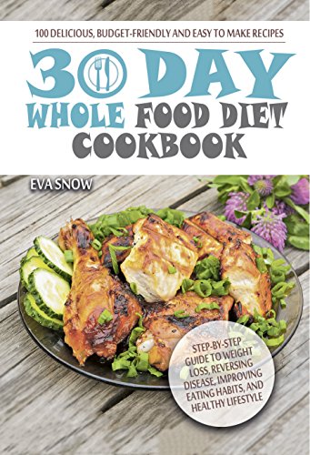 Algopix Similar Product 8 - 30Day Whole Food Diet Cookbook 100