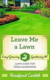 Algopix Similar Product 12 - Leave Me A Lawn Lawn Care for Tired