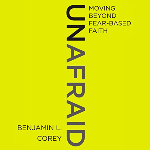 Algopix Similar Product 19 - Unafraid: Moving Beyond Fear-Based Faith