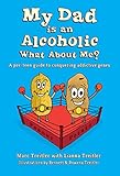 Algopix Similar Product 13 - My Dad is an Alcoholic What About Me