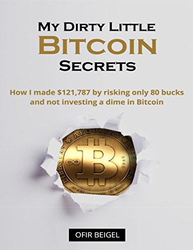 Algopix Similar Product 13 - My Dirty Little Bitcoin Secrets How I