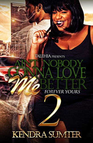 Algopix Similar Product 19 - Ain’t Nobody Gonna Love Me Better 2