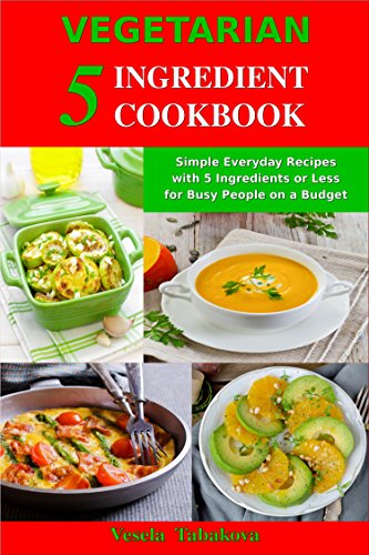 Algopix Similar Product 16 - Vegetarian 5 Ingredient Cookbook