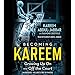 Algopix Similar Product 9 - Becoming Kareem Growing Up on and off
