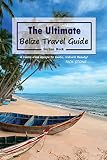 Algopix Similar Product 20 - The Ultimate Belize Travel Guide A