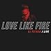 Algopix Similar Product 3 - Love Like Fire (Live)