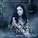 Algopix Similar Product 2 - Belong to the Night A World in Shadows