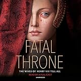 Algopix Similar Product 9 - Fatal Throne The Wives of Henry VIII