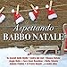 Algopix Similar Product 5 - Aspettando Babbo Natale