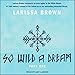 Algopix Similar Product 18 - So Wild a Dream