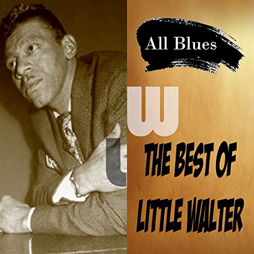 Algopix Similar Product 4 - All Blues, The Best of Little Walter