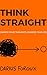 Algopix Similar Product 6 - THINK STRAIGHT Change Your Thoughts