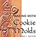 Algopix Similar Product 2 - Baking with Cookie Molds Secrets and