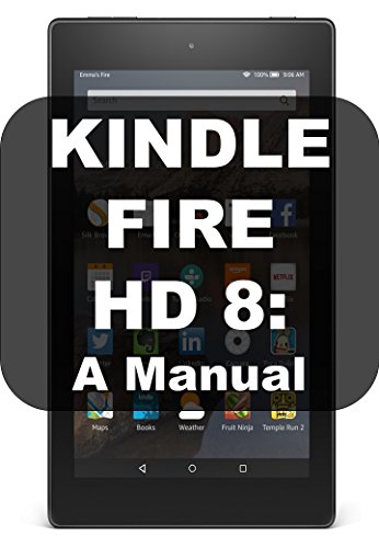 Algopix Similar Product 7 - KINDLE FIRE HD 8: A MANUAL
