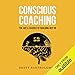Algopix Similar Product 7 - Conscious Coaching The Art and Science