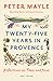 Algopix Similar Product 14 - My TwentyFive Years in Provence