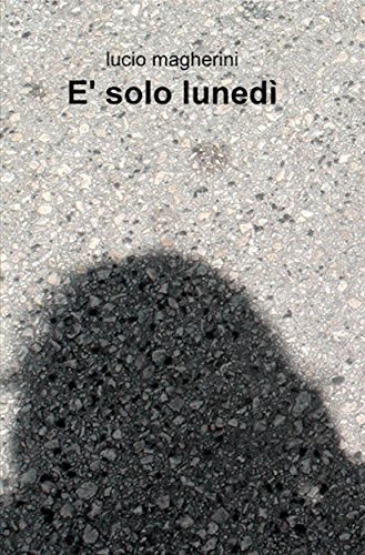 Algopix Similar Product 17 - è solo lunedì (Italian Edition)