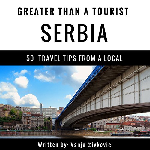 Algopix Similar Product 4 - Greater Than a Tourist Serbia 50