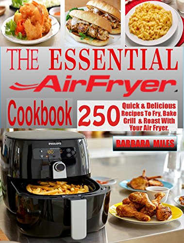 Algopix Similar Product 12 - THE ESSENTIAL AIR FRYER COOKBOOK 250