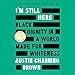 Algopix Similar Product 2 - Im Still Here Black Dignity in a