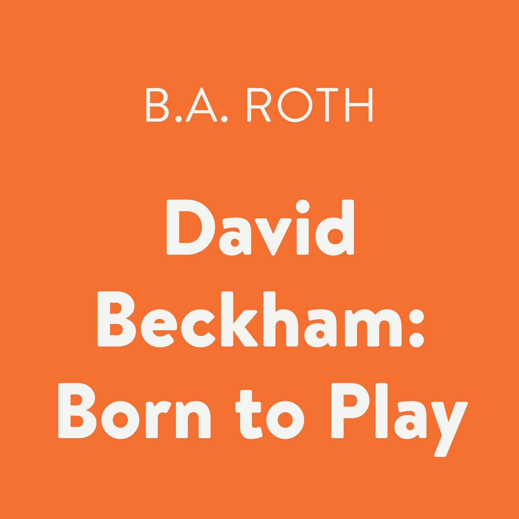 Algopix Similar Product 12 - David Beckham: Born to Play