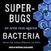 Algopix Similar Product 5 - Superbugs: An Arms Race Against Bacteria
