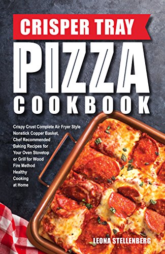 Algopix Similar Product 15 - Crisper Tray Pizza Cookbook Crispy