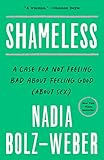Algopix Similar Product 11 - Shameless A Case for Not Feeling Bad