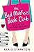 Algopix Similar Product 14 - The Bad Mothers Book Club A